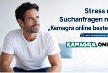 Stress und Suchanfragen nach „Kamagra online bestellen“